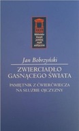 ZWIERCIADŁO GASNĄCEGO ŚWIATA, JAN BOBRZYŃSKI