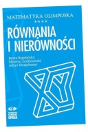 MATEMATYKA OLIMPIJSKA. RÓWNANIA I NIERÓWNOŚCI BEATA BOGDAŃSKA, MATEUSZ GOŚL