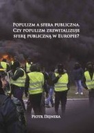 POPULIZM A SFERA PUBLICZNA Piotr Dejneka