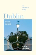 Dublin: A Writer s City Morash Christopher