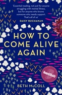 How to Come Alive Again McColl Beth