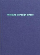 Thinking Through Circus Praca zbiorowa
