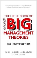 Little Book of Big Management Theories, The: ...