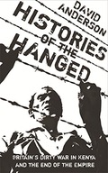 Histories of the Hanged: Britain s Dirty War in