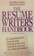 The resume writer's handbook Michael Holley Smith