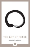The Art of Peace Ueshiba Morihei