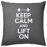 KEEP CALM AND LIFT ON poduszka 50x50 prezent