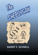 The Sheboygan Barry F Schnell BOOK KSIĄŻKA