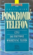 Poskromić telefon czyli jak efektywnie wykorzystać