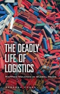 The Deadly Life of Logistics: Mapping Violence in