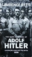 LAURENCE REES - THE DARK CHARISMA OF ADOLF HITLER