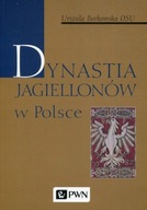 Dynastia Jagiellonów w Polsce Borkowska