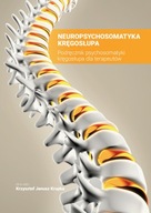 Neuropsychosomatyka kręgosłupa Podręcznik psychosomatyki, dr n med Krupka