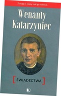 Wenanty Katarzyniec. Świadectwa