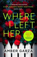 Where I Left Her: The pulse-racing thriller about