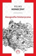 Geografia historyczna - Feliks Koneczny