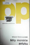 Mity morskie antyku - Witold Dobrowolski