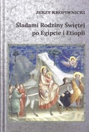 ŚLADAMI RODZINY ŚWIĘTEJ PO EGIPCIE I ETIOPII