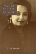 Nadia, Captive of Hope: Memoir of an Arab Woman: