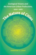 The Nature of Cities: Ecological Visions and the