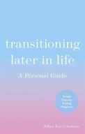 Transitioning Later in Life: A Personal Guide