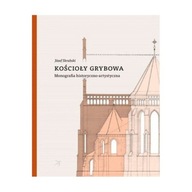 Kościoły Grybowa Monografia Historyczno - Artystyczna