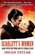 Scarlett s Women: Gone With the Wind and its