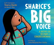 Sharice s Big Voice: A Native Kid Becomes a