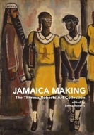 Jamaica Making: The Theresa Roberts Art