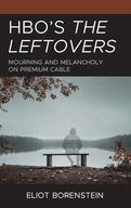 HBO's The Leftovers: Mourning and Melancholy on Premium Cable Borenstein,