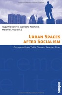 Urban Spaces after Socialism: Ethnographies of