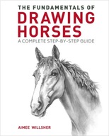 The Fundamentals of Drawing Horses: A Complete