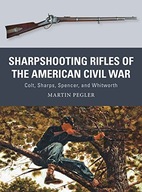 Sharpshooting Rifles of the American Civil War: