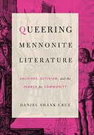 Queering Mennonite Literature: Archives,