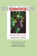 Dionysus: Myth and Cult Otto Walter F.