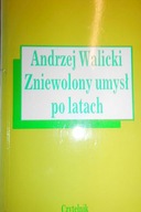 Zniewolony umysł po latach - Andrzej Walicki