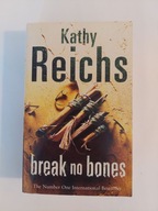 Break No Bones Kathy Reichs