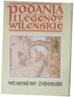 Podania i legendy wileńskie - Władysław. Zahorski
