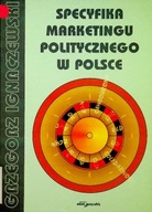 Specyfika marketingu politycznego w Polsce