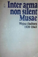 Inter Arma non silent Musae Wojna i kultura 1939-1