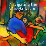 Navigating the Bangkok Noir Coles Chris