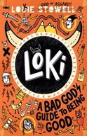 Loki: A Bad God s Guide to Being Good Stowell