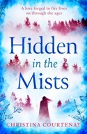 Hidden in the Mists: The sweepingly romantic,