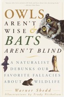 Owls Aren t Wise & Bats Aren t Blind: A