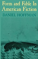 Form and Fable in American Fiction Hoffman Daniel