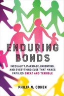 Enduring Bonds: Inequality, Marriage, Parenting,