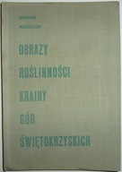 OBRAZY ROŚLINNOŚCI KRAINY GÓR ŚWIĘTOKRZYSKICH Edmund Massalski