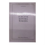 Jurczyk kontra Wałęsa - Jan Marszałek
