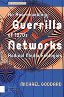 Guerrilla Networks: An Anarchaeology of 1970s