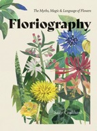 Floriography: The Myths, Magic & Language of